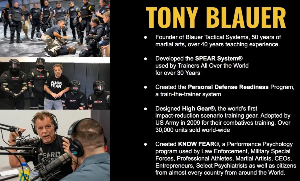 Coach Tony Blauer credentials: founder of Blauer Tactical Systems, SPEAR System®, Personal Defense Readiness, HIGH GEAR®, KNOW FEAR®